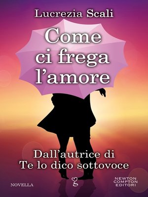 cover image of Come ci frega l'amore